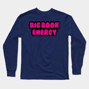 Big book energy Long Sleeve T-Shirt